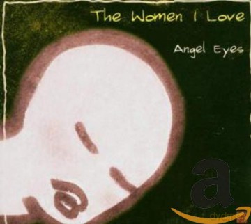 Women I Love - Angel Eyes [CD]
