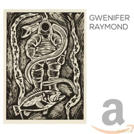 Gwenifer Raymond: You Never Were Much Of A Dancer [CD]