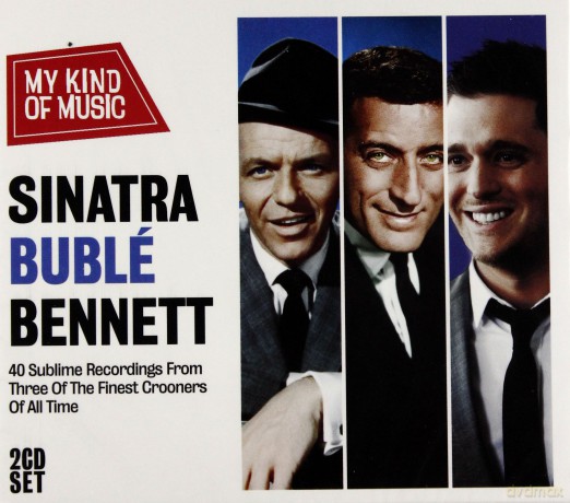 Sinatra, Buble, Bennett: My Kind Of Music [2CD]