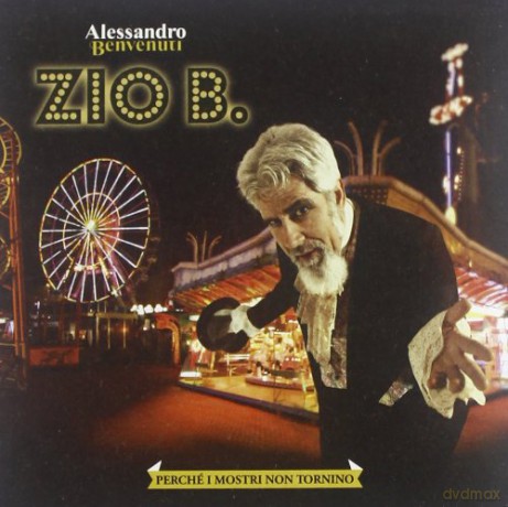 Alessandro Benvenuti: Zio B-Perche I Mostri Non Ritornino [CD]