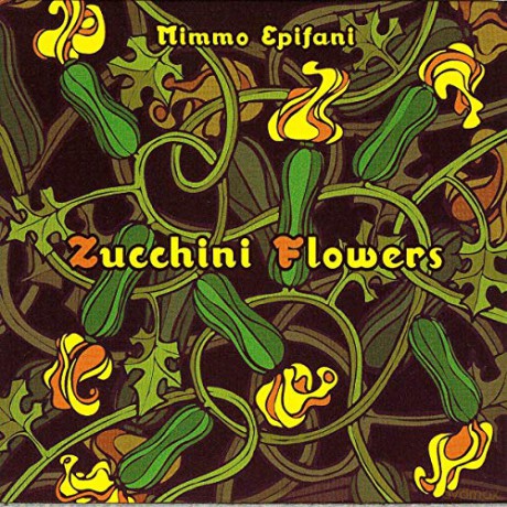Mimmo Epifani: Zucchini Flowers [CD]