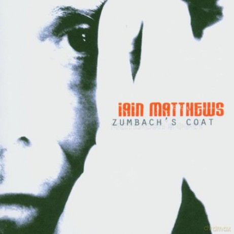 Iain Matthews: Zumbach's Coat [2CD]