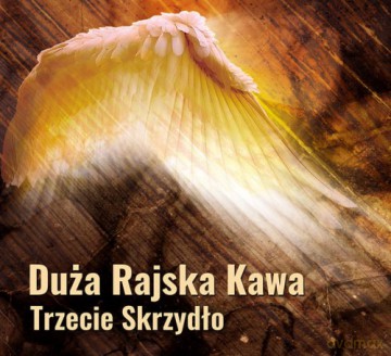 Trzecie Skrzydło: Duża Rajska Kawa [CD]
