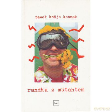 Randka z Mutantem - Paweł Konnak [KSIĄŻKA]