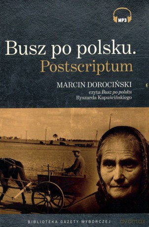 Busz po polsku. Postscriptum - Ryszard Kapuściński (digibook) [AUDIOBOOK] [CD]