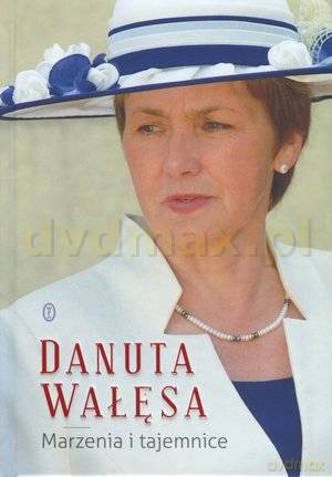 Marzenia i tajemnice (t) - Danuta Wałęsa [KSIĄŻKA]