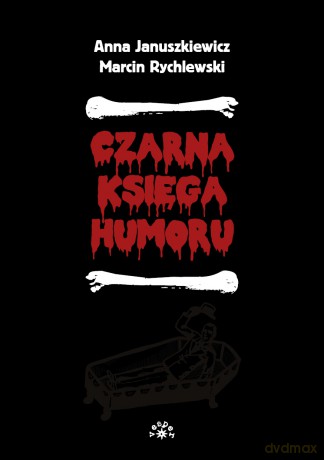 Czarna księga humoru - Anna Januszkiewicz, Marcin Rychlewski [KSIĄŻKA]
