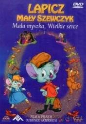 Lapicz. Mały szewczyk: Mała myszka, Wielkie serce. [DVD]