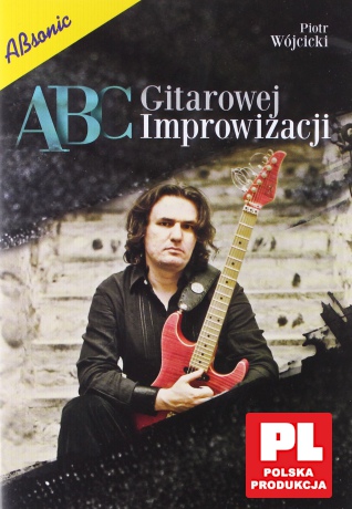 Piotr Wójcicki: ABC gitarowej improwizacji [DVD]