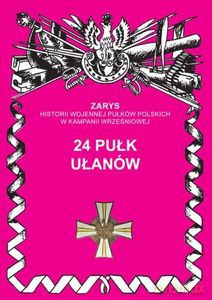 24 pułk ułanów - Jerzy S. Wojciechowski [KSIĄŻKA]
