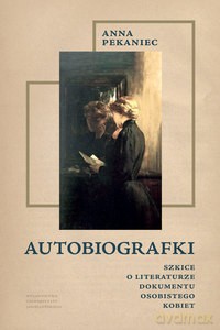 Autobiografki - Anna Pekaniec [KSIĄŻKA]