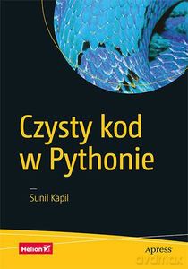 Czysty kod w Pythonie - Kapil Sunil [KSIĄŻKA]