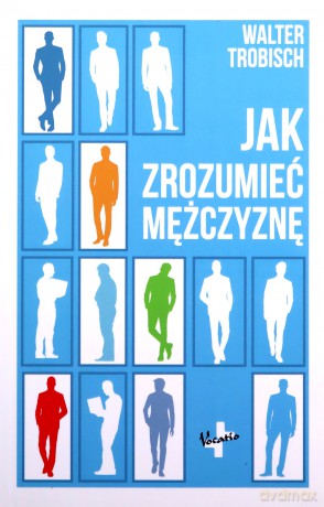 Jak zrozumieć mężczyznę - Walter Trobisch [KSIĄŻKA]
