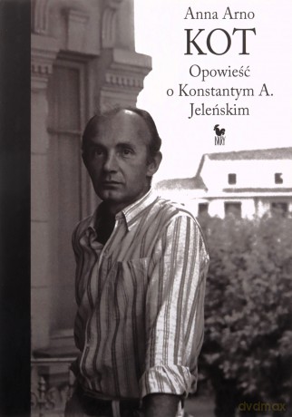 Kot. Opowieść o konstantym A. Jeleńskim - Anna Arno [KSIĄŻKA]