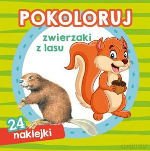 Pokoloruj zwierzaki z lasu [KSIĄŻKA]