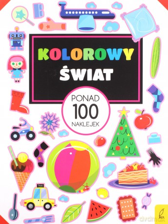 Ponad 100 naklejek. Kolorowy świat [KSIĄŻKA]