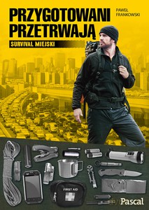 Przygotowani przetrwają - Paweł Frankowski [KSIĄŻKA]