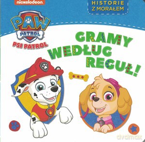 Psi Patrol. Historie z morałem. Gramy według reguł [KSIĄŻKA]