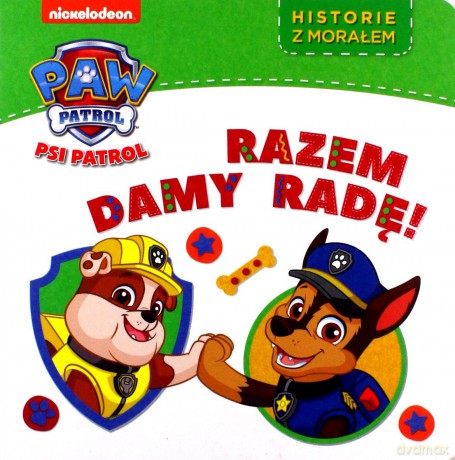 Psi Patrol. Historie z morałem. Razem damy radę [KSIĄŻKA]