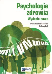 Psychologia zdrowia. Wydanie nowe - Irena Heszen-Celińska, Helena Sęk [KSIĄŻKA]