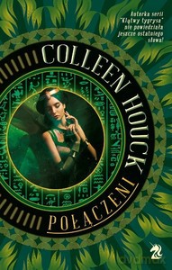 Straznicy Gwiazd (Tom 3). Połączeni - Colleen Houck [KSIĄŻKA]