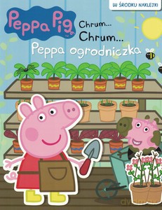 Świnka Peppa Chrum... Chrum..63. Peppa ogrodniczka [KSIĄŻKA]