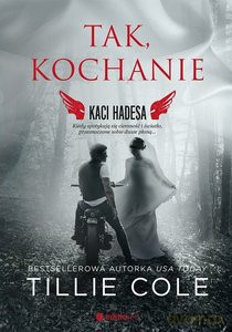 Tak, kochanie Kaci Hadesa - Cole Tillie [KSIĄŻKA]