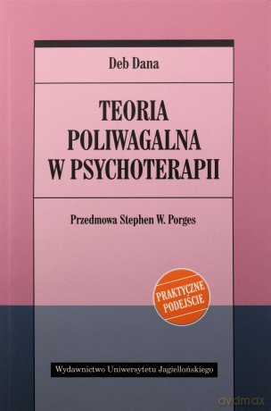 Teoria poliwagalna w psychoterapii - Deb Dana [KSIĄŻKA]
