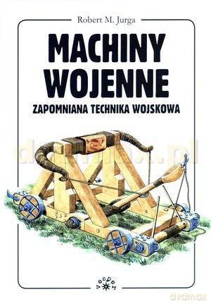 Machiny Wojenne - Robert M. Jurga [KSIĄŻKA]