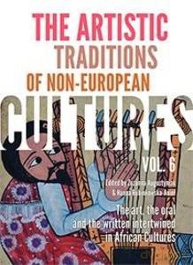The Artistic Traditions of Non-European Cultures. Tradycje artystyczne kultur pozaeuropejskich - Zuzanna Augustyniak [KSIĄŻKA]