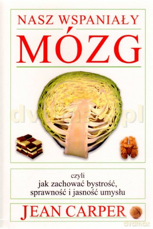 Nasz wspaniały mózg - Jean Carper [KSIĄŻKA]