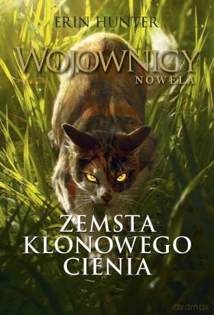 Zemsta klonowego cienia - Erin Hunter [KSIĄŻKA]