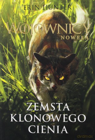 Zemsta klonowego cienia - Erin Hunter [KSIĄŻKA]
