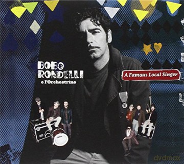 Bobo Rondelli: A Famous Local Singer [CD]