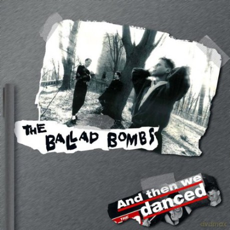 Ballad Bombs: And Then We Danced [CD]