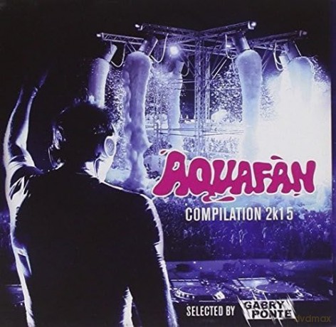 Gabry Ponte: Aquafan Compilation 2k15 [CD]