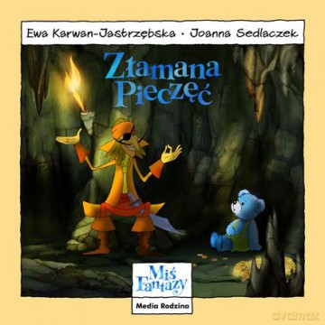 Miś Fantazy 8 Złamana pieczęć - Ewa Karwan-Jastrzębska [KSIĄŻKA]