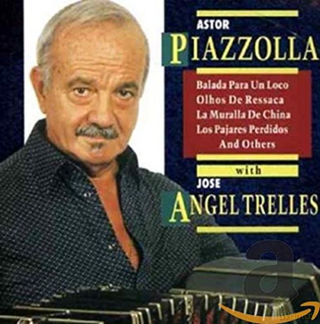 Astor Piazzolla: Astor Piazzolla With Jose Angel Trelles [CD]