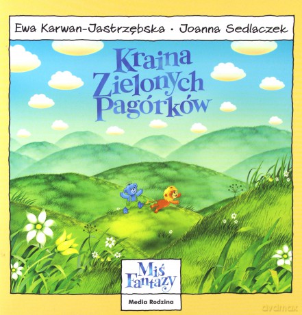 Miś Fantazy 10 Kraina Zielonych Pagórków - Ewa Karwan-Jastrzębska [KSIĄŻKA]