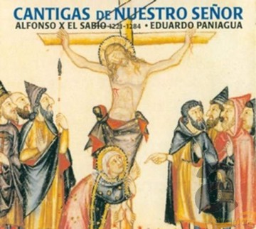 Eduardo Paniagua: Cantigas of Our Lord 1221 - 1284 [CD]