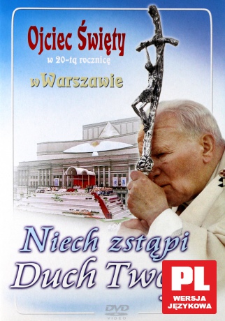 Niech zstąpi Duch Twój. Ojciec Święty w 20-tą rocznicę w Warszawie [DVD]