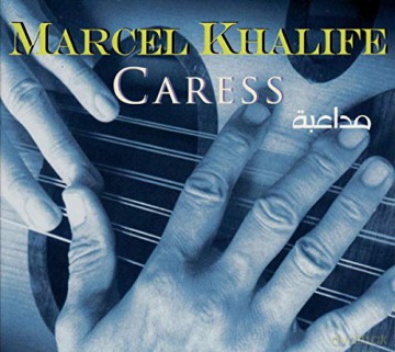 Marcel Khalife: Caress [CD]