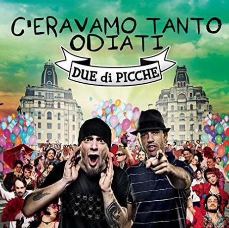 Due Di Picche: C'Eravamo Tanto Odiati [CD]