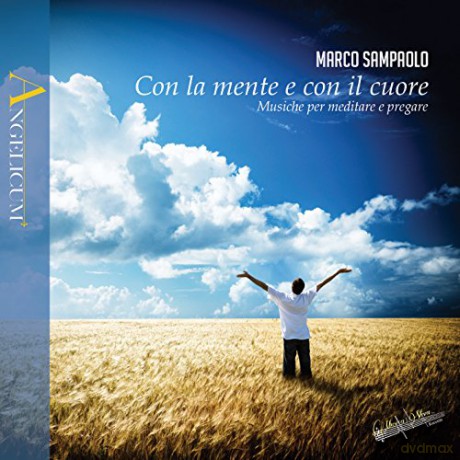 Sampaolo Marco: Con La Mente E Con Il Cuore - Musiche Per Meditare E Pregare [CD]
