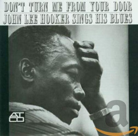 Hooker: Don't Turn Me From Your Door: John Lee Hooker Sings His Blues [CD]