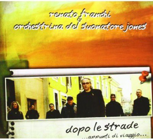 Renato Franchi: Dopo Le Strade: Appunti Di Viaggio [CD]