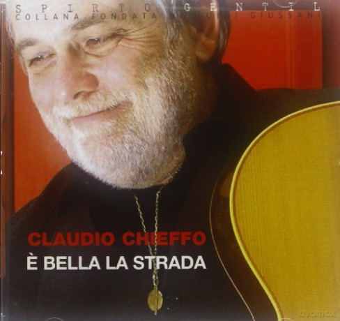 Claudio Chieffo: E' Bella La Strada [CD]