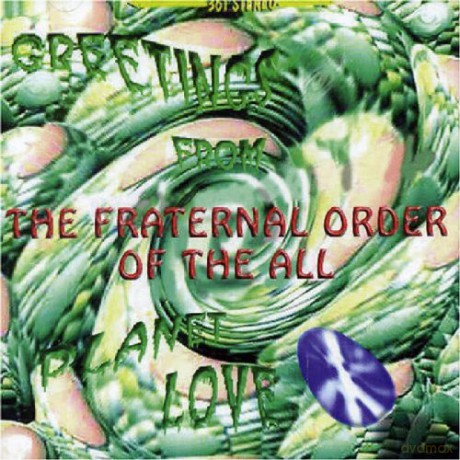Fraternal Order of the All: Greetings From Planet Love [CD]