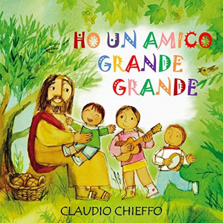 Claudio Chieffo: Ho Un Amico Grande Grande [CD]