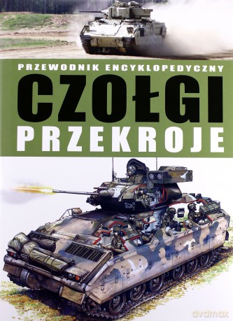 Przewodnik encyklopedyczny. Czołgi przekroje - Michael E. Haskew [KSIĄŻKA]